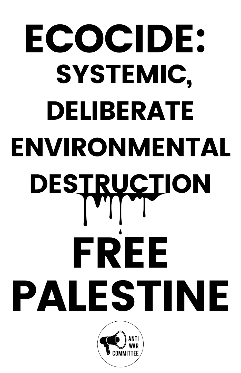 Say NO to the Ecocide of Gaza!  Free Palestine!